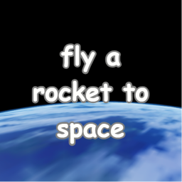 fly a rocket to space