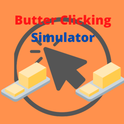 Butter Clicking Simulator!