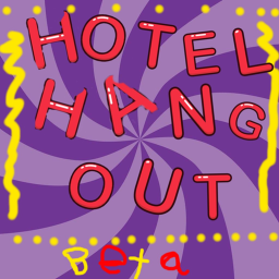 hotel hang out |BETA|