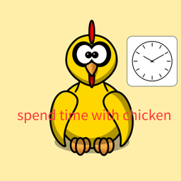 spend time with chicken