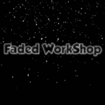 Faded WorkShop