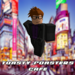 Toasty Roasters™ Cafe! [Huge Update!]