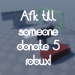 AFK till someone donate 5.