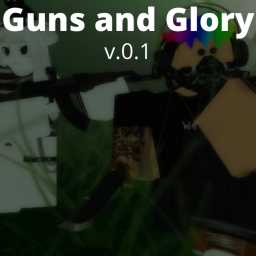 Guns and Glory (v.0.2)