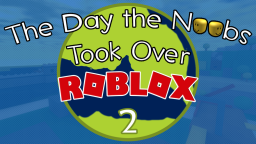 Dzień, w którym Noobs podbił Roblox 2