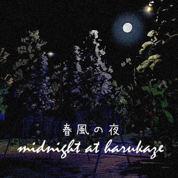 Midnight at Harukaze [SHOWCASE]