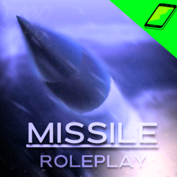 Missile☢️Roleplay {UNDER WORK}