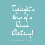 Twilight's One of a Kind Clothing!