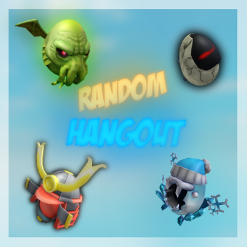 Random Hangout