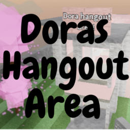 Official Dora Hangout place!