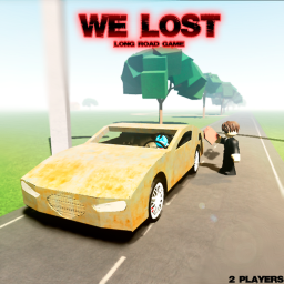 We lost [LONG ROAD GAME]