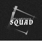 BellaBug0608 Squad
