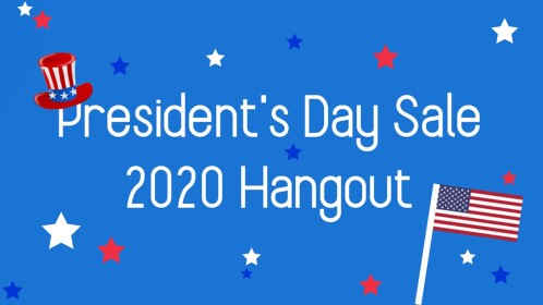 President's Day Sale Hangout 2020