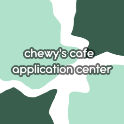 Chewy's Cafe Application Center