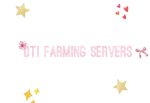 ~ DTI FARMING SERVERS ~