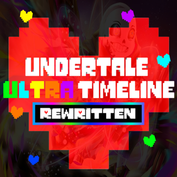 [NEW EVENT] Undertale: Ultra Timeline [Rewritten]