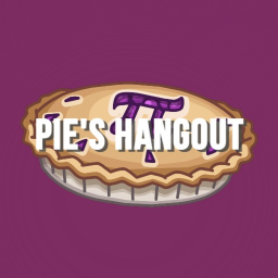 🥧 Pie's Hangout 🥧