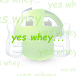 yes whey...