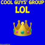 Cool Guy's Group Lol