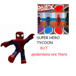 Superhero Tycoon but with millions of SPIDER-MEN