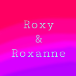 Roxy & Roxanne