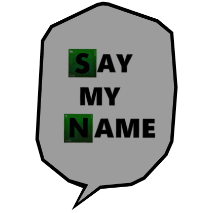 say my name