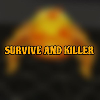 Survive And Killer 1