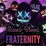 Mixed Blood Fraternity