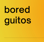 bored guitos