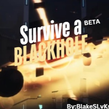 survive a blackhole[BETA]