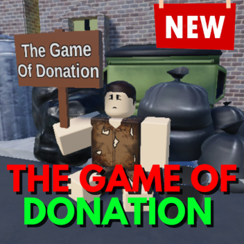 [UPDATE👕] The Game of Donation💸💰 