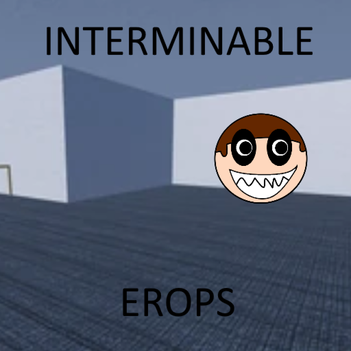 INTERMINABLE EROPS