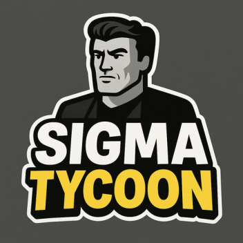 Sigma Tycoon 🗿🗿