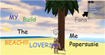 Papersusie's Build On The Beach Fans!!!