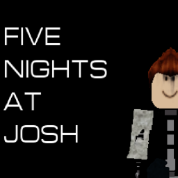 Five Nights at Josh
