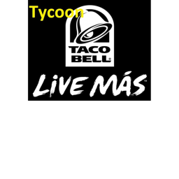 Taco Bell tycoon!
