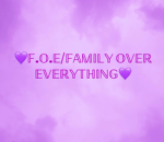 FOE FAMILY AND LOVE