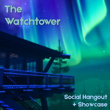 The Watchtower | Social Hangout