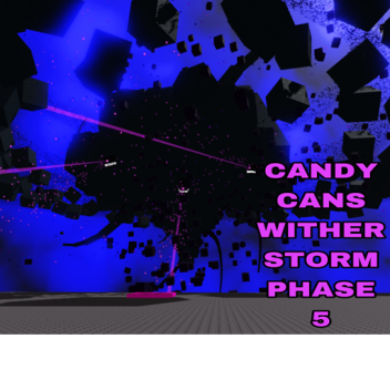 CANDYCANS WITHER STORM PHASE 5 