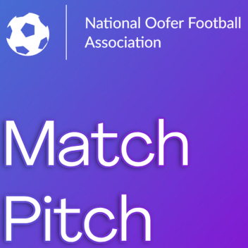 Oofer Match Pitch