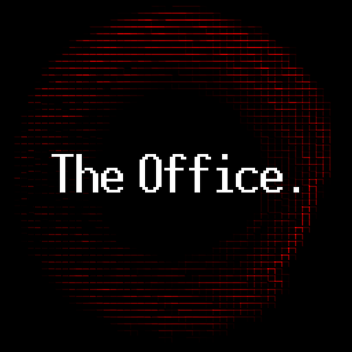 The Office.