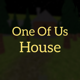 One Of Us House