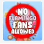 No Flamingo Fans Allowed Group