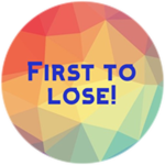 First to lose!
