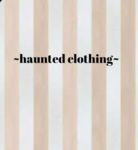 ~haunted clothing~