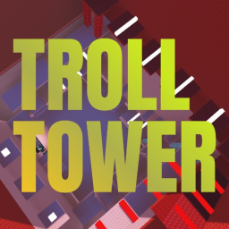 Troll Tower [Beta] (New Update)