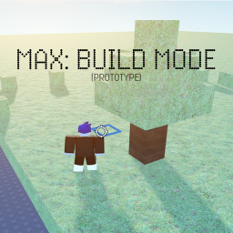 MAX: Build Mode [BETA]