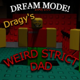 [DREAM MODE] Dragy's Weird Strict Dad