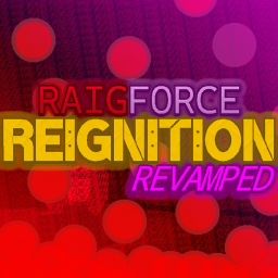 RAIGFORCE: REIGNITION [REVAMPED]