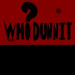 Who Dunnit